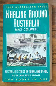 Whaling Around Australia - Australias Coast Of Coral And Pearl