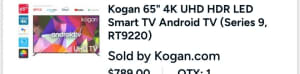Wanted: Kogan 65 inch 4k uhd smart android tv (series 9)