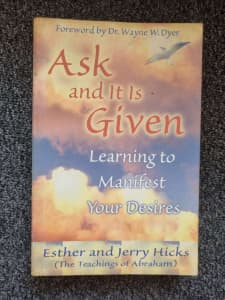 Ask and it is Given Learning to Manifest Your Desires book