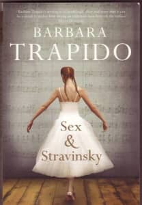 SEX AND STRAVINSKY Barbara Trapido ~ Like New 1st Ed PB 2010
