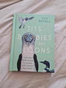 Bird book gift -Tits Boobies and Loons by Stu Royall