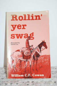 Rollin yer Swag softcover book signed William C.F. Cowan Australian