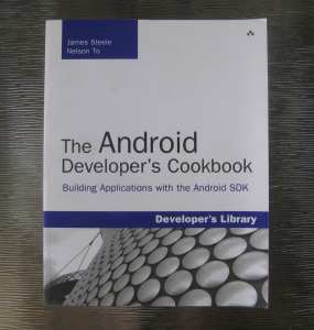 THE ANDROID DEVELOPERS COOKBOOK - BUILD APPS WITH ANDROID SDK