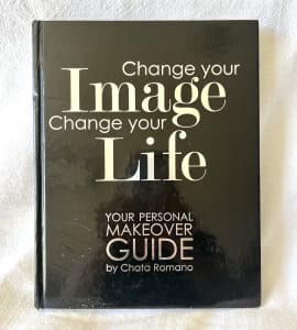 Change Your Image Change Your Life: Your Personal Makeover Guide 
