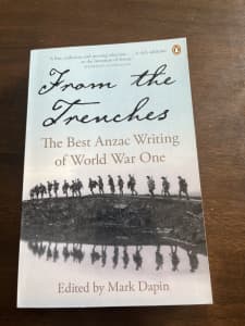 From the Trenches:The Best Anzac Writing of World War One. Mark Dapin.