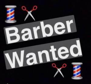 Barber wanted/ part time/ full time