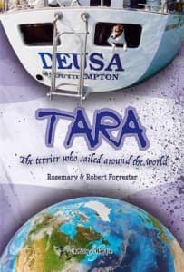 Tara : The Terrier Who Sailed Around the World By Rosemary Forrester
