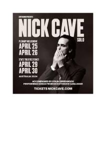 NICK CAVE SOLD OUT SYDNEY SHOW (TUESDAY, 30th APRIL 2024)