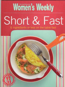 Women's Weekly SHORT AND FAST 6 Ingredients or Less ~ NEW