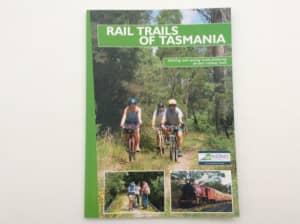 Rail Trails of Tasmania by Railtrails Australia Inc