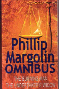 THE BURNING MAN / THE UNDERTAKER'S WIDOW Phillip Margolin Omnibus