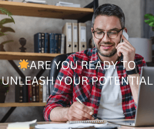 ARE YOU READY TO UNLEASH YOUR POTENTIAL