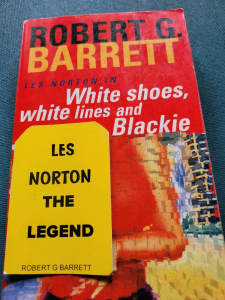LES NORTON in White Shoes White Lines And Blackie-Robert G Barrett 