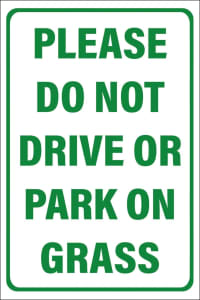 PLEASE DO NOT DRIVE OR PARK ON GRASS SIGN-5mm corflutes 450x600mm