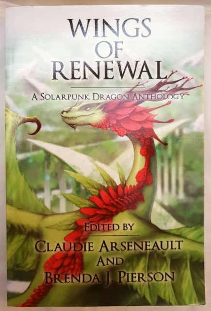 Wings of Renewal: A Solarpunk Dragon Anthology by Claudie