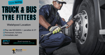 Truck & Bus Tyre Fitters - PERMANENT ROLE Welshpool Canning Area Preview
