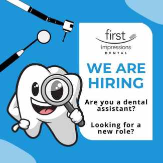 dental assistant(BUNBURY)(First Impressions Dental Bunbury) Davenport Bunbury Area Preview